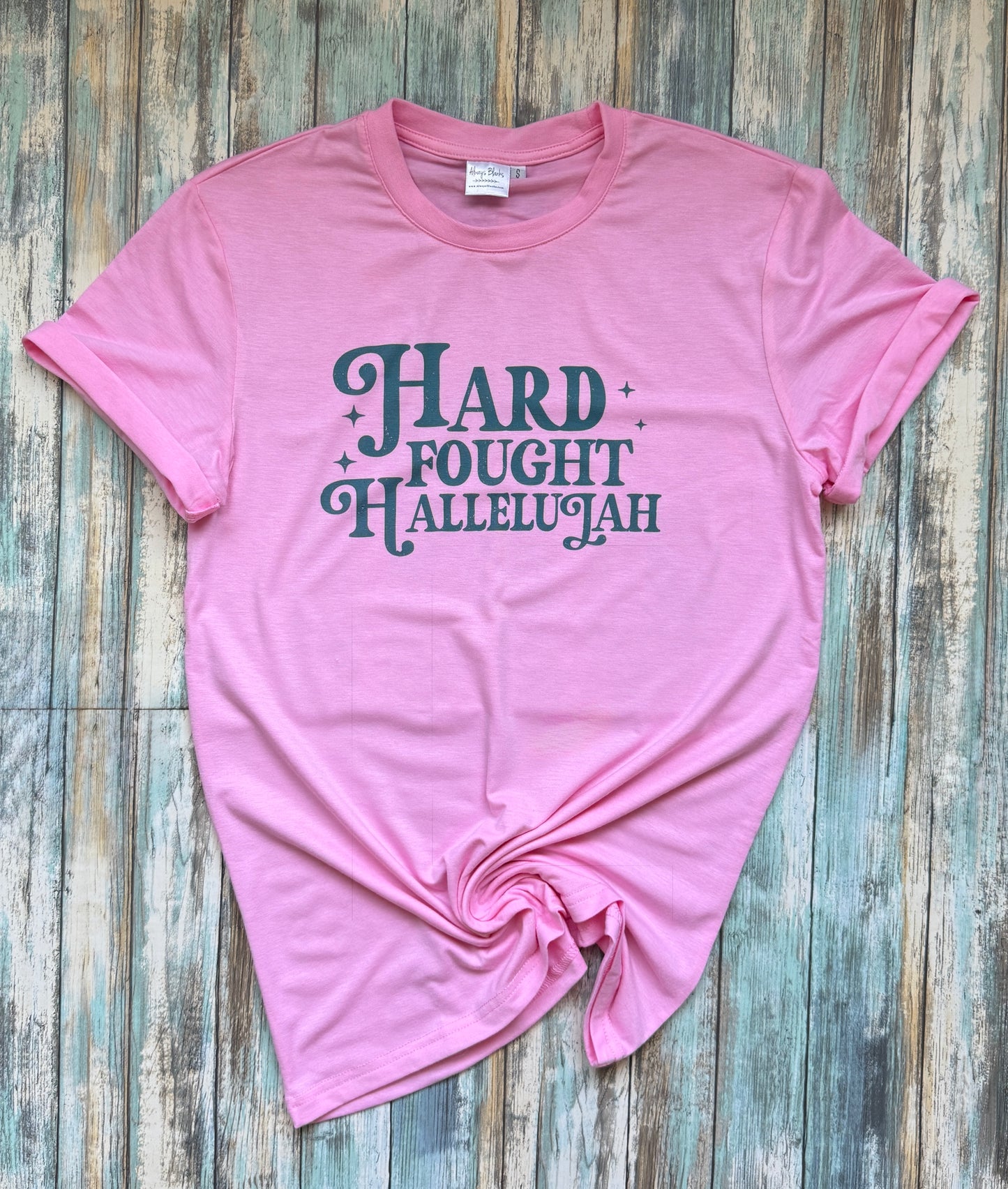 Hard Fought Hallelujah T-Shirt